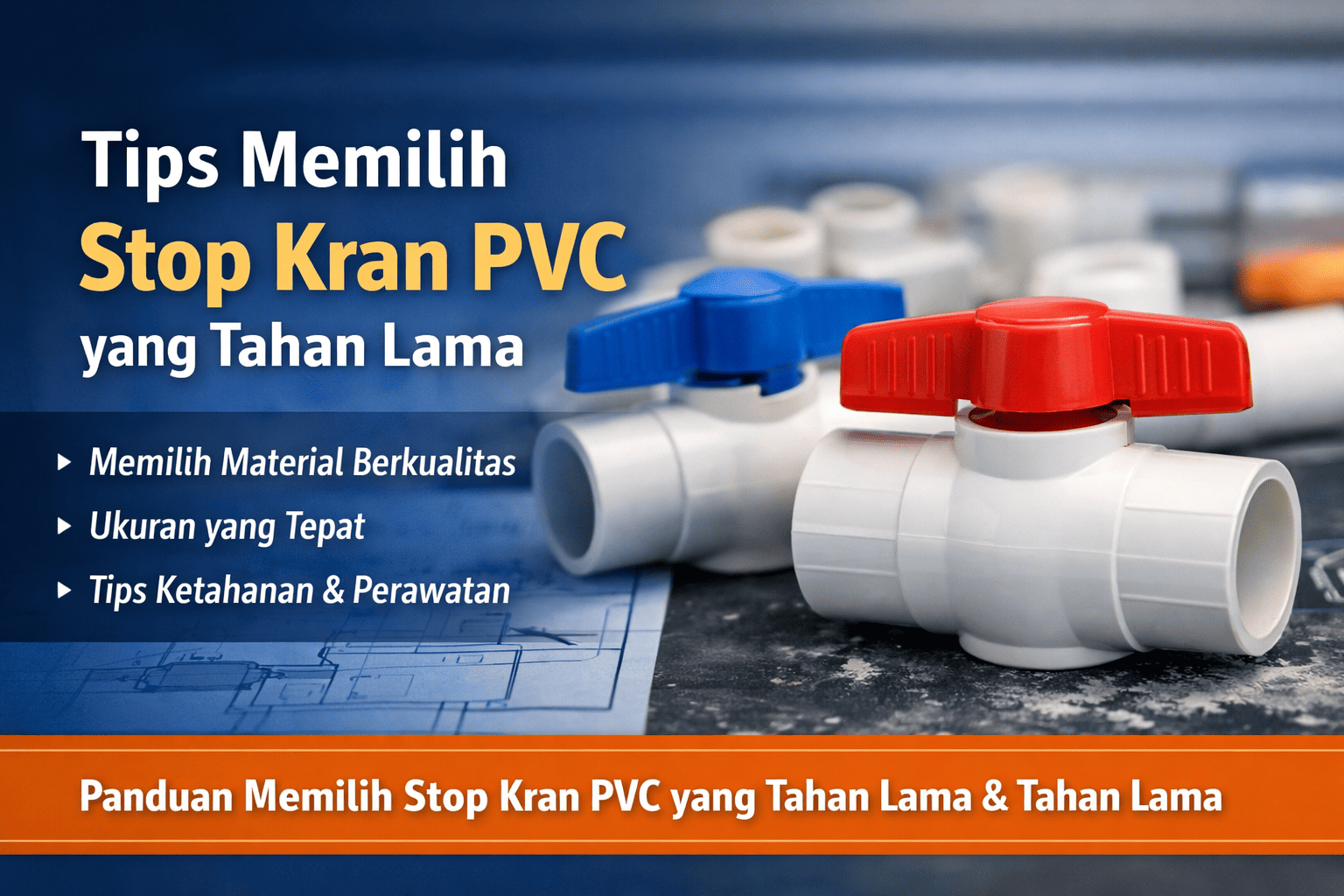 Tips Memilih Stop Kran PVC yang Tahan Lama